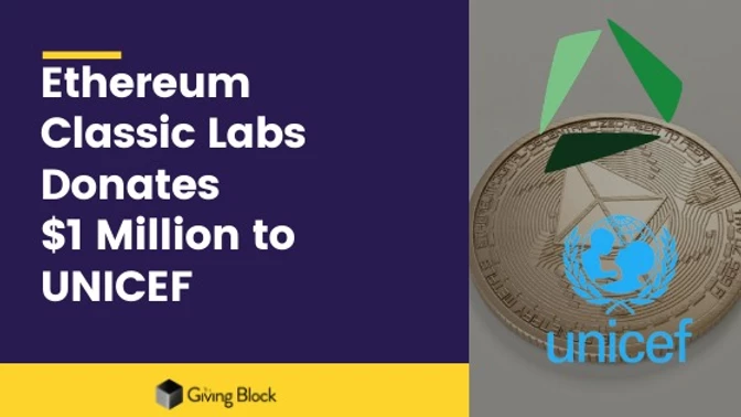 Ethereum Classic Labs Donates $1 Million to UNICEF | The Giving Block