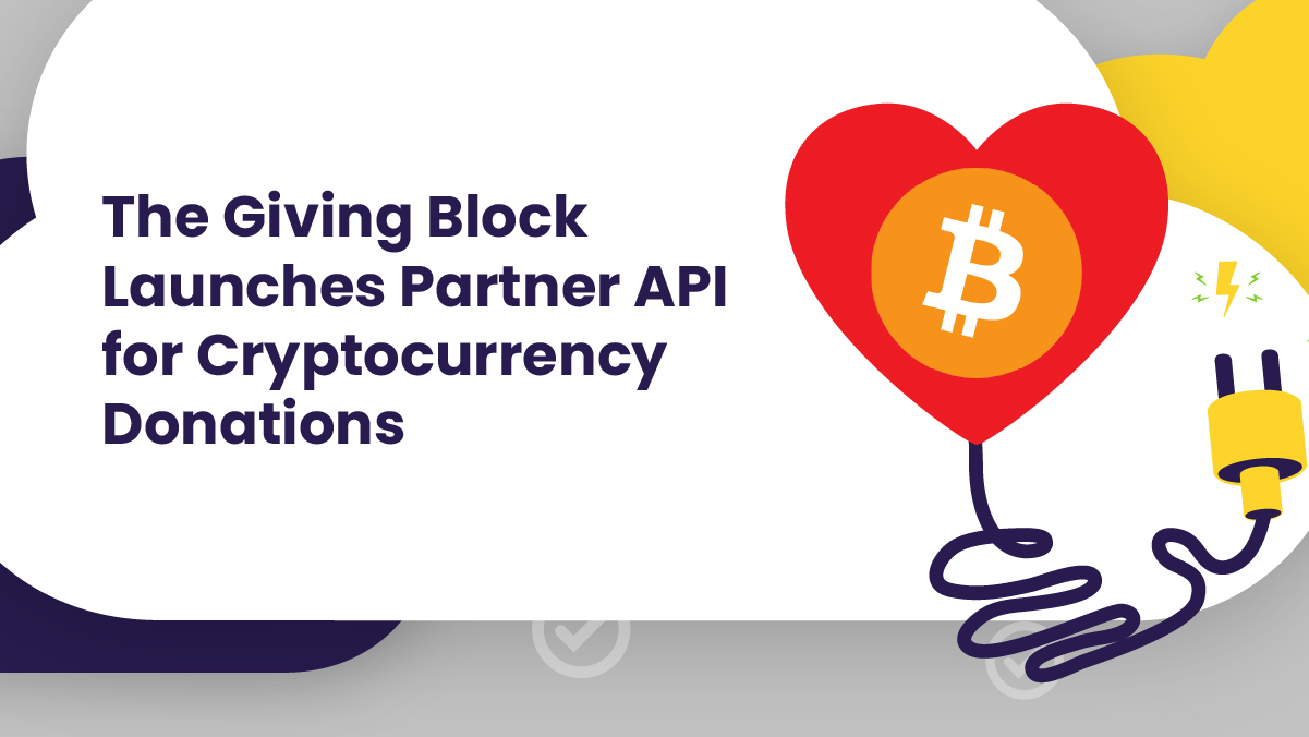 Partner API for Crypto Donations - Product Updates - The Giving Block
