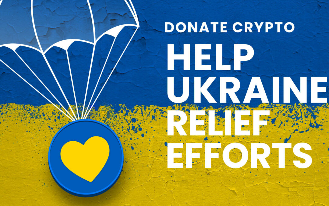 Help Ukraine Relief Efforts By Donating Crypto to These 30 Nonprofits