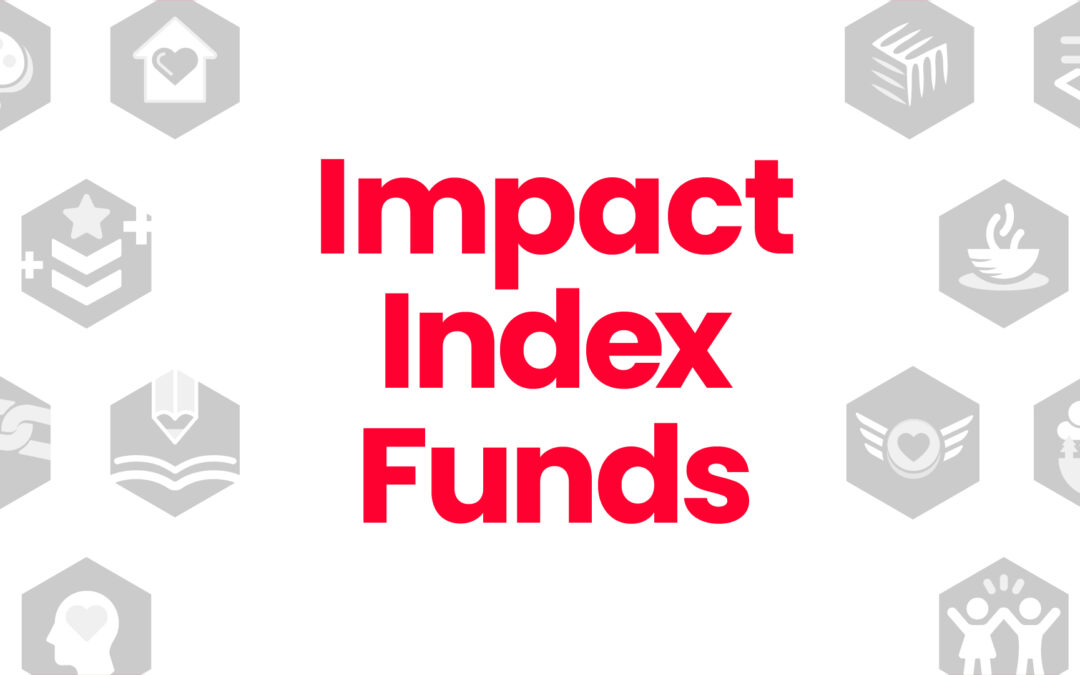Product Update: Our Cause Funds Are Now “Impact Index Funds”
