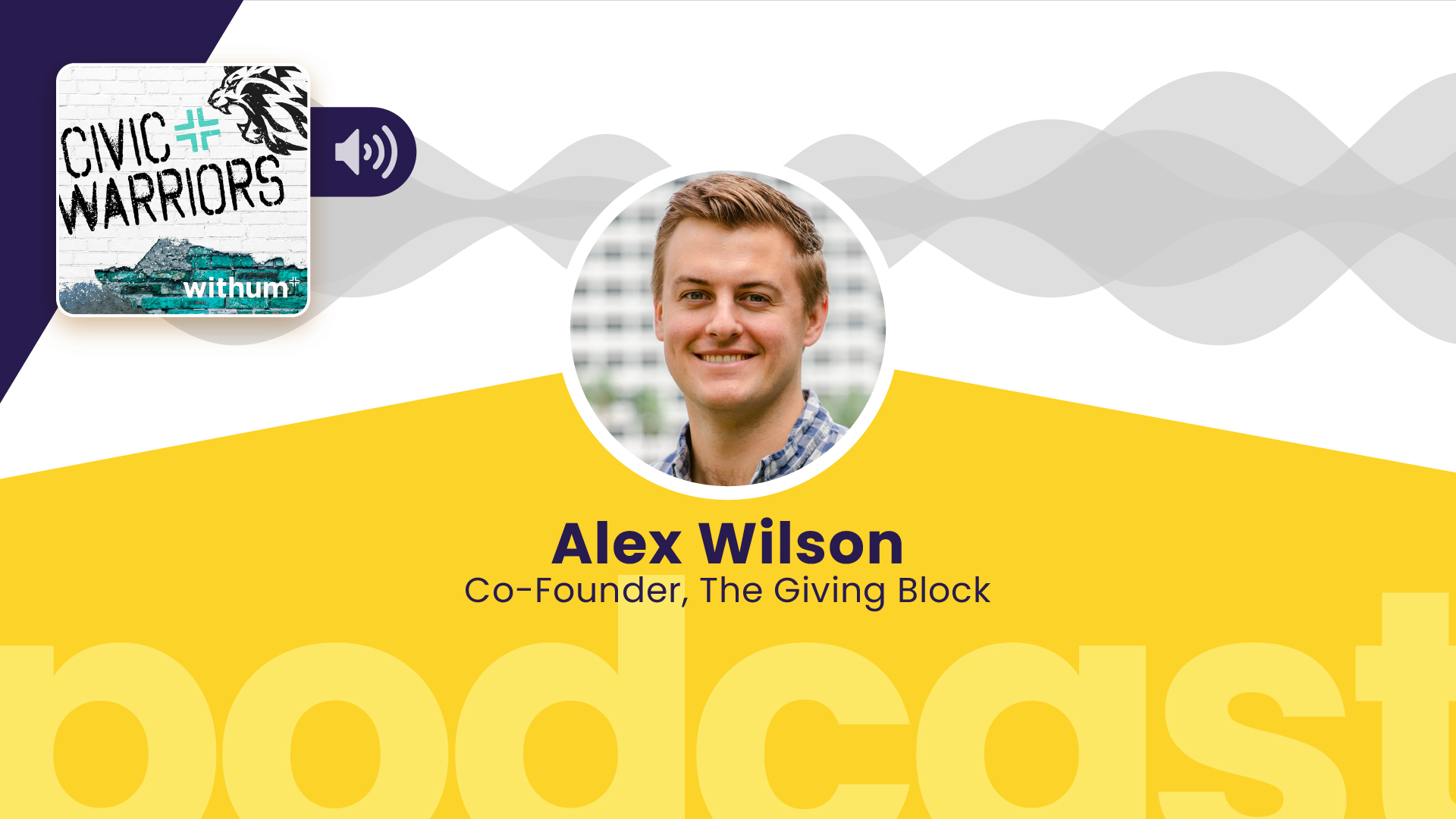 Civic Warrior Podcast with Alex Wilson of The Giving Block