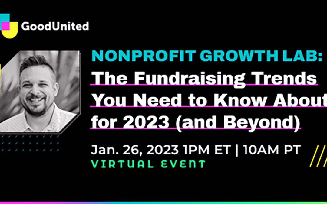 [PANEL] NONPROFIT GROWTH LAB: The fundraising trends you need to know about for 2023 (and beyond)
