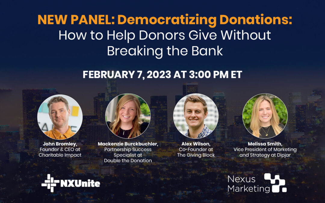 [PANEL] NXUnite Presents Democratizing Donations: How to Help Donors Give Without Breaking the Bank
