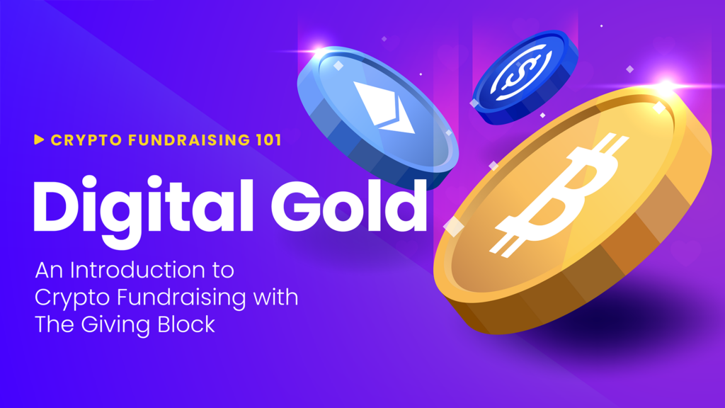Crypto Philanthropy 101: Digital Gold