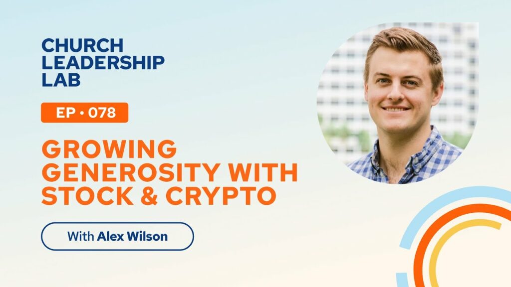 GROWING GENEROSITY WITH STOCK & CRYPTO - Alex Wilson | The Giving Block