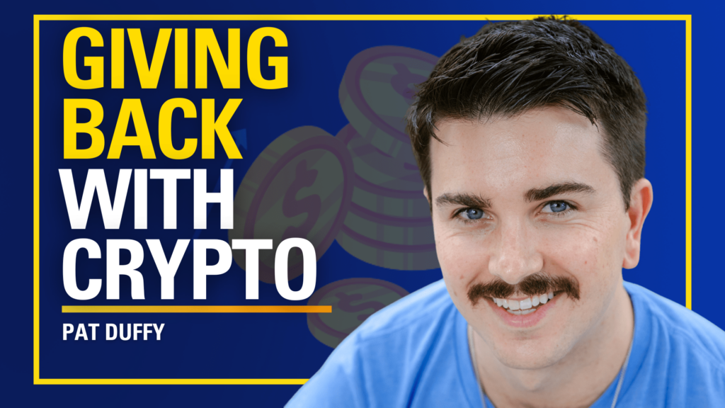 Giving back with Crypto Pat Duffy - PODCAST | The Giving Block